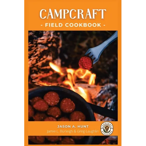 Campcraft Field Cookbook: Easy recipes for camp, cabin, and along the trail