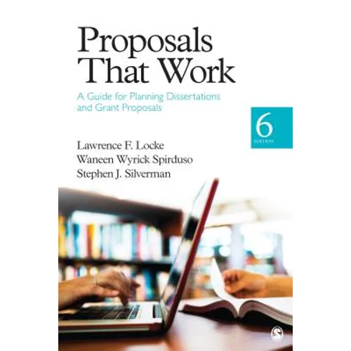 Proposals That Work: A Guide for Planning Dissertations and Grant Proposals