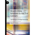 Brazil-China Relations in the 21st Century: The Making of a Strategic Partnership
