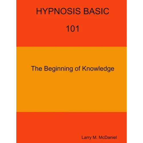 HYPNOSIS BASIC -101 - The Beginning of Knowledge