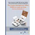 The Project Management Office (PMO) as a pop-up shop: Fast, flexible and structured value for projects & programs with a PMO
