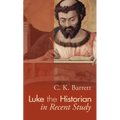 Luke the Historian in Recent Study