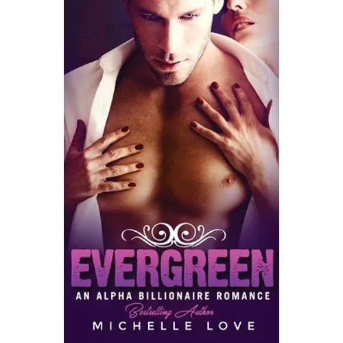 Evergreen: An Alpha Billionaire Romance