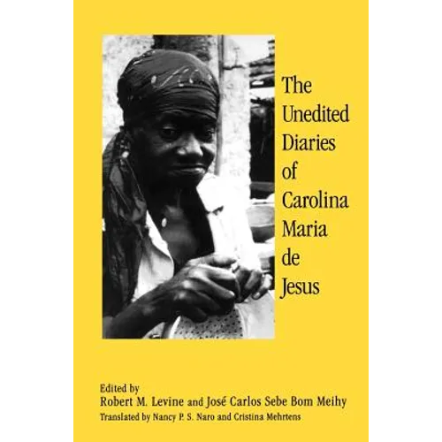 The Unedited Diaries of Carolina Maria de Jesus