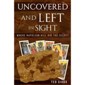 Uncovered And Left In Sight: Where Napoleon Hill Hid The Secret