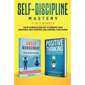 Self-Discipline Mastery 2-in-1 Bundle: Anger Management + Positive Thinking Affirmations - The #1 Complete Box Set to Improve Your Emotional Self-Cont