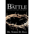 The Battle: Let the Lord Fight Your Battle