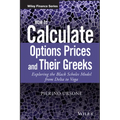 How to Calculate Options Prices and Their Greeks: Exploring the Black Scholes Model from Delta to Vega