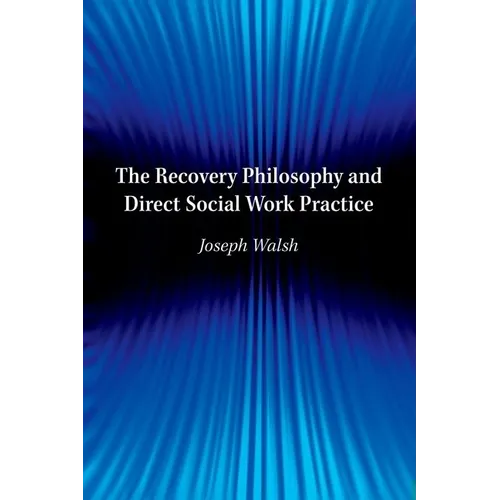 The Recovery Philosophy and Direct Social Work Practice