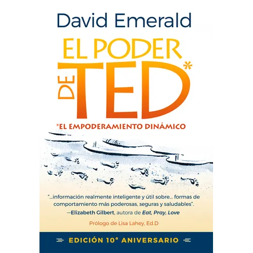 El Poder de Ted* (*El Empoderamiento Dinámico): Editión 10 Aniversario