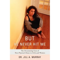 But He Never Hit Me: The Devastating Cost of Non-Physical Abuse to Girls and Women