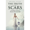 The Truth in Our Scars