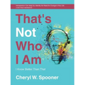 That's Not Who I Am: I Know Better Than That