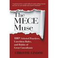 The MECE Muse: 100+ Selected Practices, Unwritten Rules, and Habits of Great Consultants