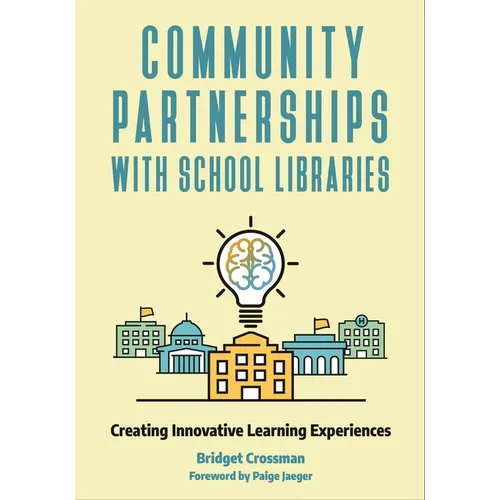 Community Partnerships with School Libraries: Creating Innovative Learning Experiences
