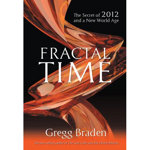 Fractal Time: The Secret of 2012 and a New World Age