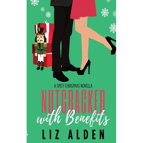 Nutcracker with Benefits: A Spicy Christmas Novella