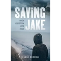 Saving Jake: When Addiction Hits Home