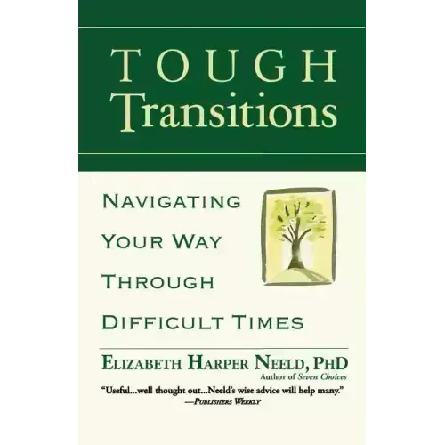 Tough Transitions: Navigating Your Way Through Difficult Times
