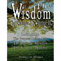 The Wisdom of Wallace D. Wattles II - Including: The Purpose Driven Life, The Law of Attraction & The Law of Opulence