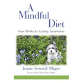 A Mindful Diet: Four Weeks to Eating Awareness