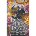 A Bond of Fire and Roses