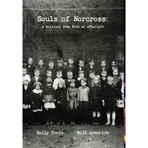 Souls of Norcross: A Railroad Town With an Afterlife