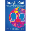 Insight Out: The 6 Personality Types That Hold the Key to Success in Your Life and Relationships