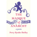 The Masque of Anarchy: A Poem