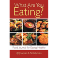 What Are You Eating? Food Journal for Eating Healthy