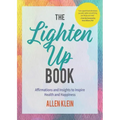 The Lighten Up Book: Affirmations and Insights to Inspire Health and Happiness (Birthday Funny Gift, for Fans of It's Ok If You're Not Ok)