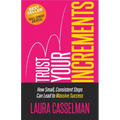 Trust Your Increments: How Small, Consistent Steps Can Lead to Massive Success