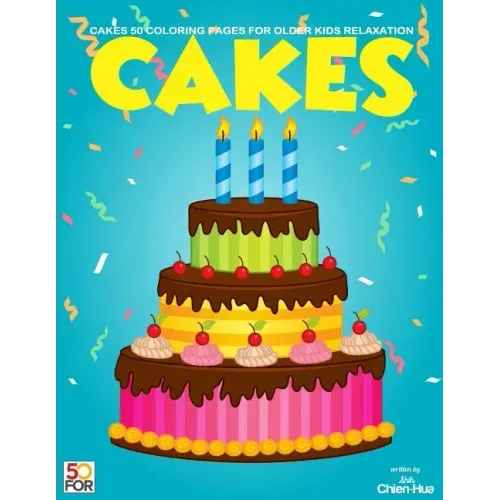 Cakes 50 Coloring Pages For Older Kids Relaxation