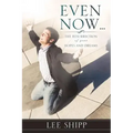 Even Now ...