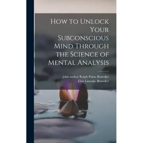 How to Unlock Your Subconscious Mind Through the Science of Mental Analysis