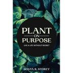 Plant on Purpose: Live a Life Without Regrets
