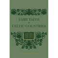 Fairy Faith In Celtic Countries