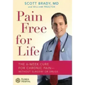 Pain Free for Life: The 6-Week Cure for Chronic Pain--Without Surgery or Drugs
