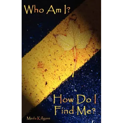 Who Am I? How Do I Find Me?