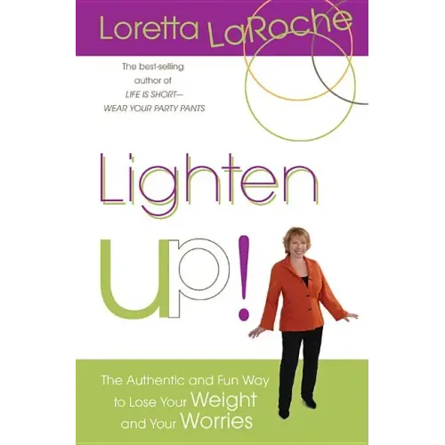 Lighten Up!: The Authentic and Fun Way to Lose Your Weight and Your Worries