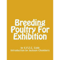 Breeding Poultry For Exhibition