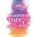 Feminine Energy Awakening: Goddess Energy Secrets & How To Step Into Your Divine Power