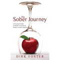 The Sober Journey: A Practical Guide to Health, Nutrition and Fitness in Early Sobriety