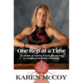 One Rep at a Time: An Athlete and Mother Reveals the Secrets to Creating Inner Power and Serenity, Introducing the 8-Week Bliss(tm) Body Mak