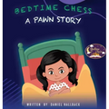 Bedtime Chess A Pawn Story
