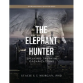 The Elephant Hunter: Speaking Truth in Organizations