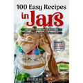 100 Easy Recipes in Jars