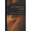 The Twentieth Plane: A Psychic Revelation Reported by Albert Durrant Watson