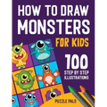 How To Draw Monsters: 100 Step By Step Drawings For Kids Ages 4 - 8