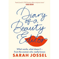 Diary of a Beauty Editor: What Works, What Doesn't - From the Woman Who Really Knows